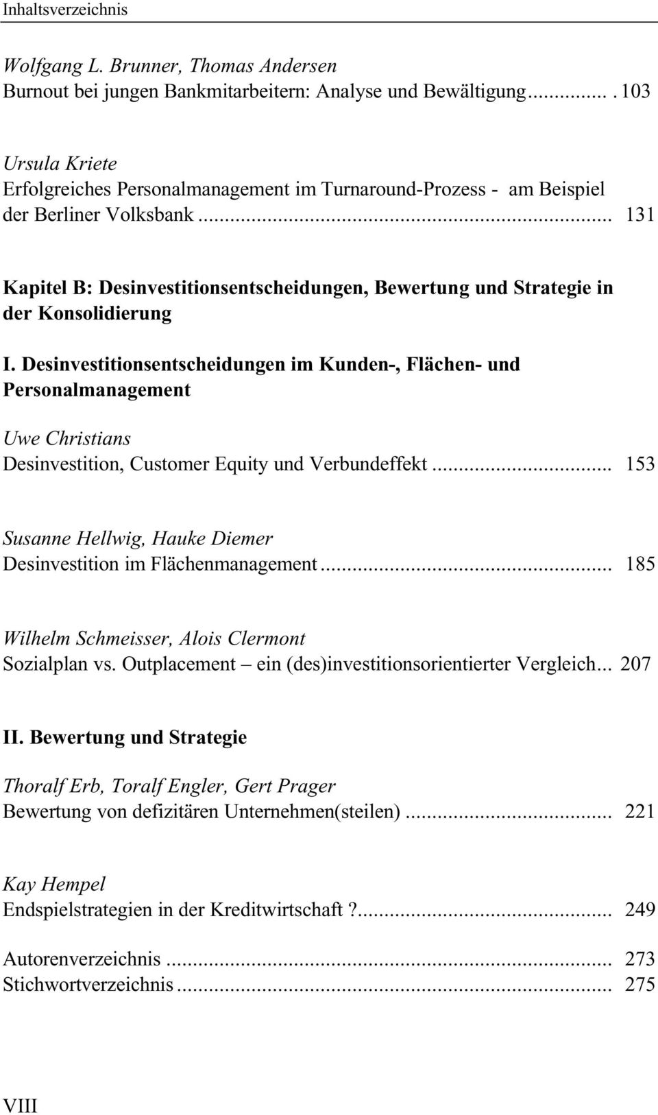 .. 131 Kapitel B: Desinvestitionsentscheidungen, Bewertung und Strategie in der Konsolidierung I.