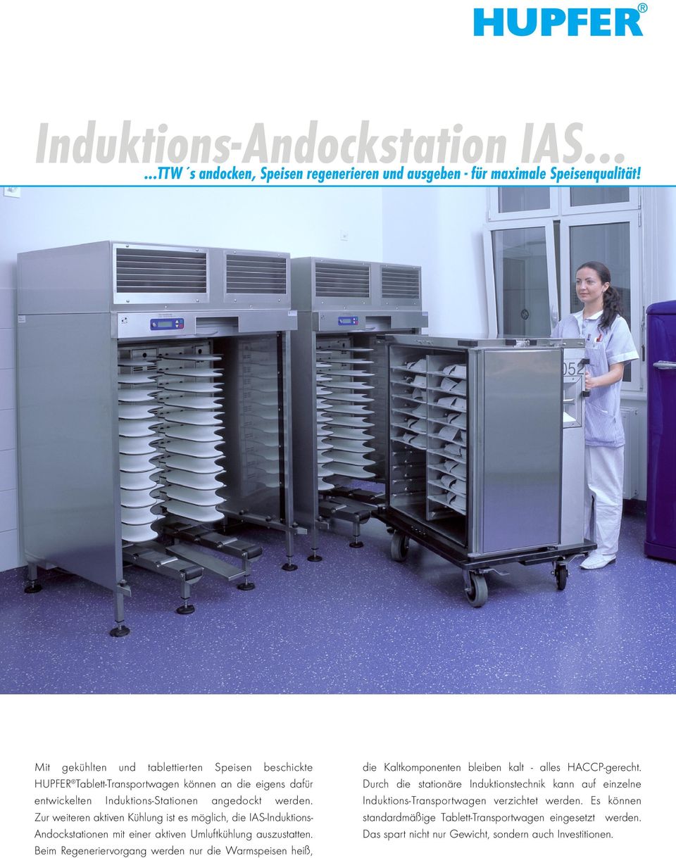 Zur weiteren aktiven Kühlung ist es möglich, die IAS-Induktions- Andockstationen mit einer aktiven Umluftkühlung auszustatten.