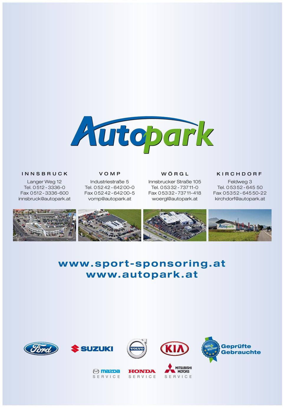 0 52 42-642 00-0 Fax 0 52 42-642 00-5 vomp@autopark.at Innsbrucker Straße 105 Tel.