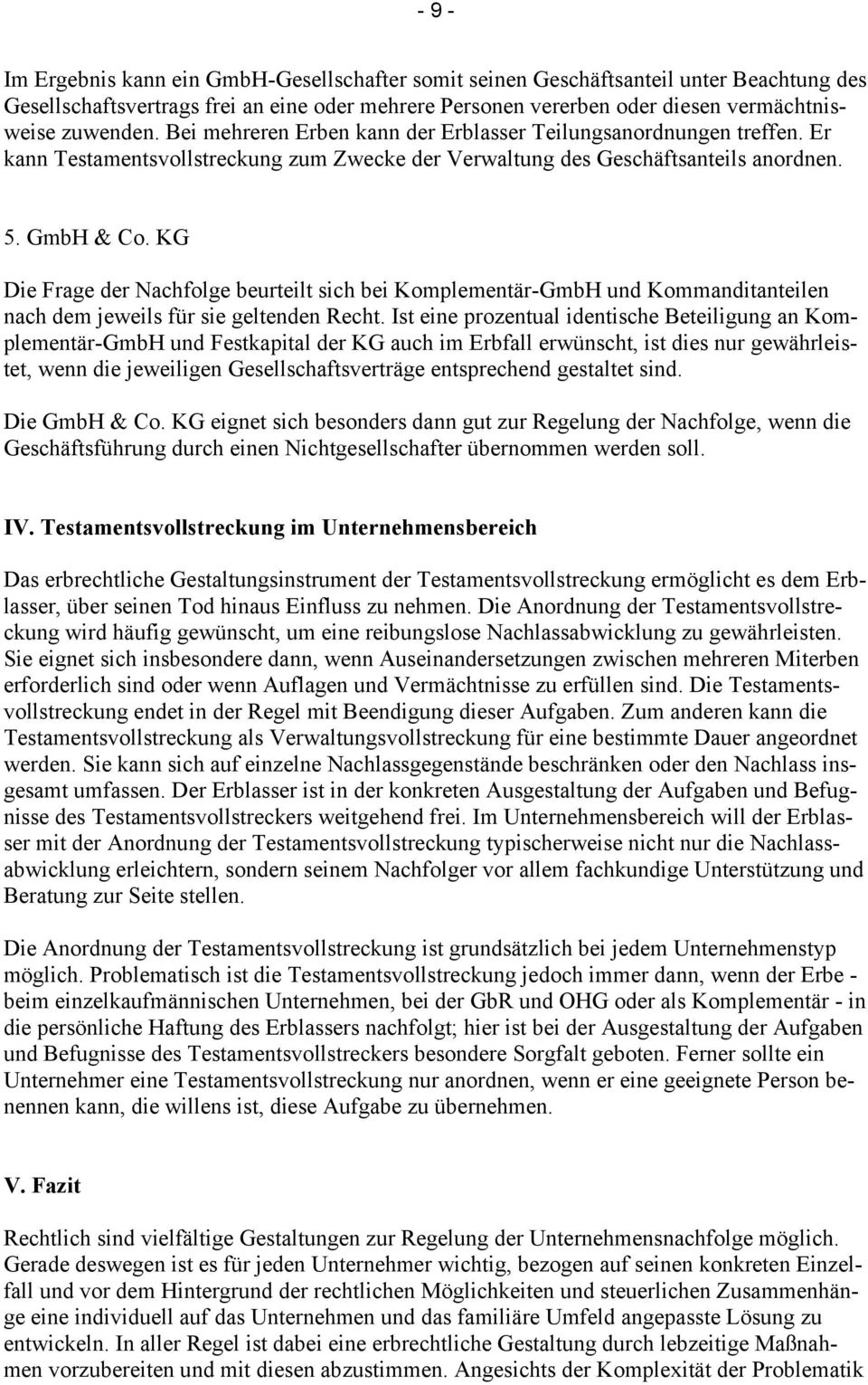 KG Die Frage der Nachfolge beurteilt sich bei Komplementär-GmbH und Kommanditanteilen nach dem jeweils für sie geltenden Recht.