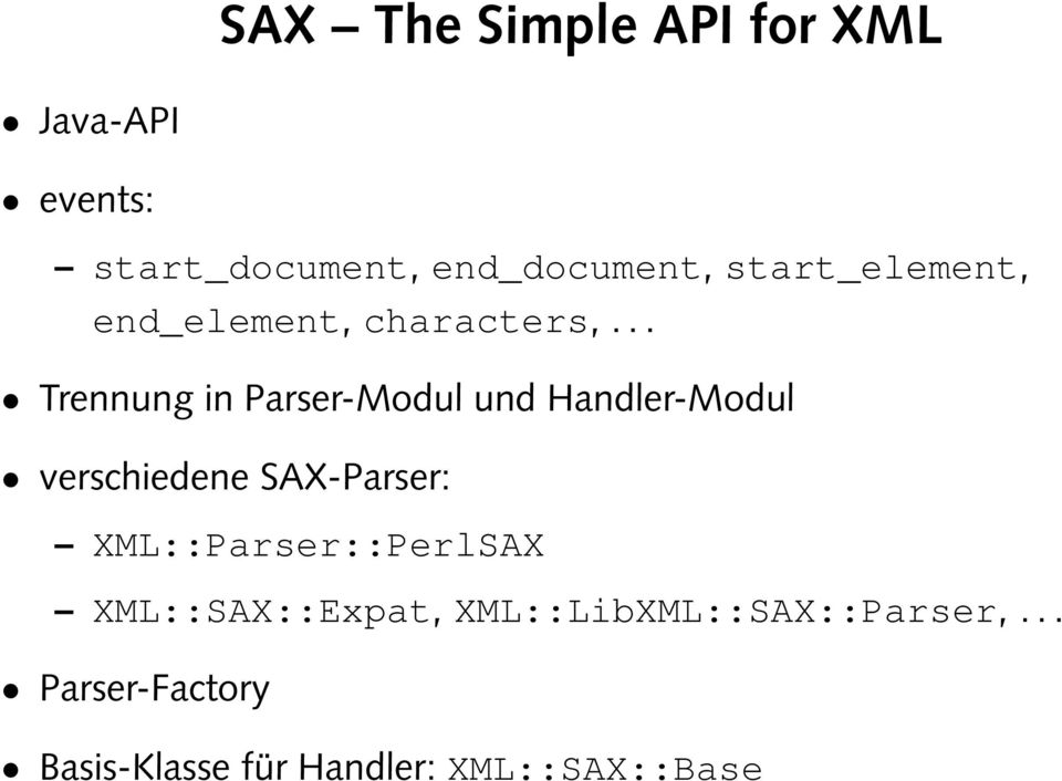 .. Trennung in Parser-Modul und Handler-Modul verschiedene SAX-Parser: