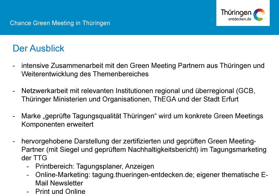 um konkrete Green Meetings Komponenten erweitert - hervorgehobene Darstellung der zertifizierten und geprüften Green Meeting- Partner (mit Siegel und geprüftem