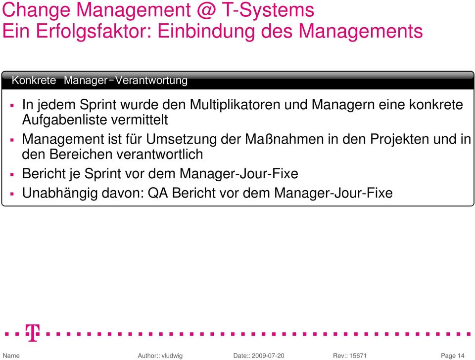 der Maßnahmen in den Projekten und in den Bereichen verantwortlich Bericht je Sprint vor dem Manager-Jour-Fixe