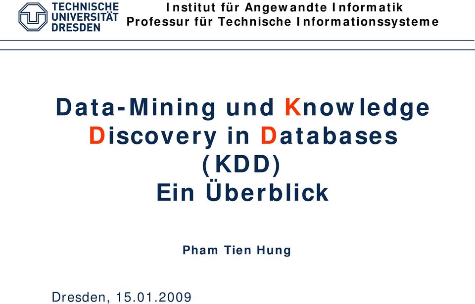 Institutsname XYZ, Professur XYZ Data-Mining und Knowledge