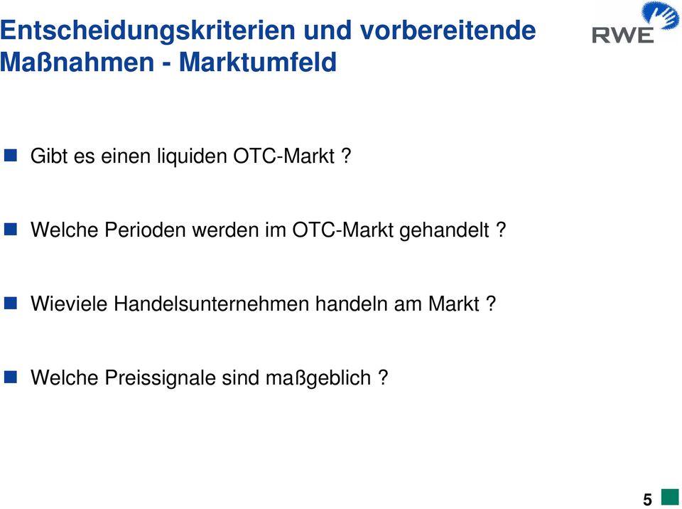 Welche Perioden werden im OTC-Markt gehandelt?