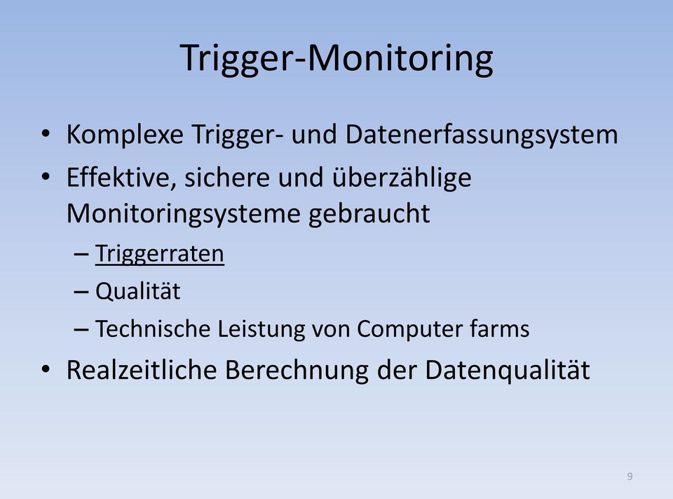 Monitoringsysteme gebraucht Triggerraten Qualität