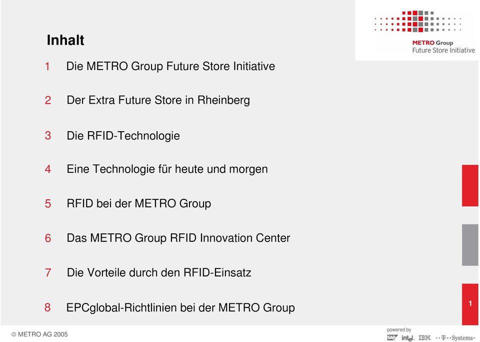 5 RFID bei der METRO Group 6 Das METRO Group RFID Innovation Center 7 Die