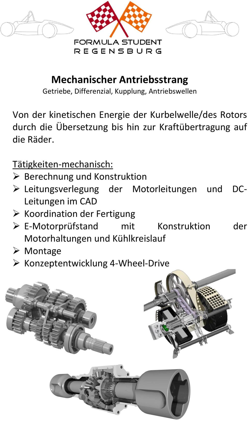 Tätigkeiten-mechanisch: Berechnung und Konstruktion Leitungsverlegung der Motorleitungen und DC- Leitungen im