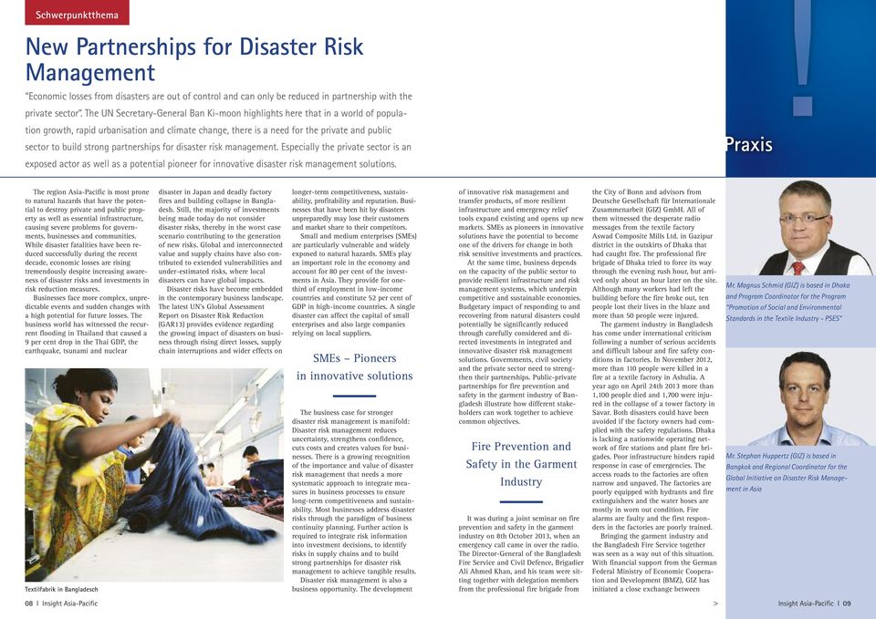 partnerships for disaster risk management. Especially the private sector is an exposed actor as well as a potential pioneer for innovative disaster risk management solutions.