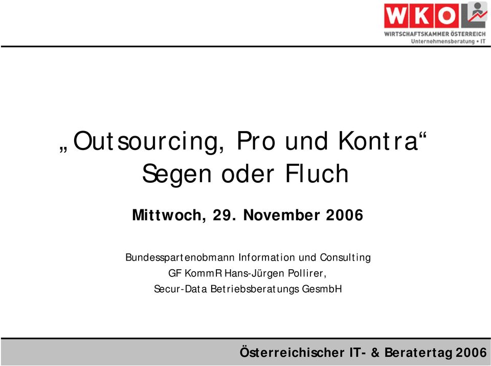 November 2006 Bundesspartenobmann Information