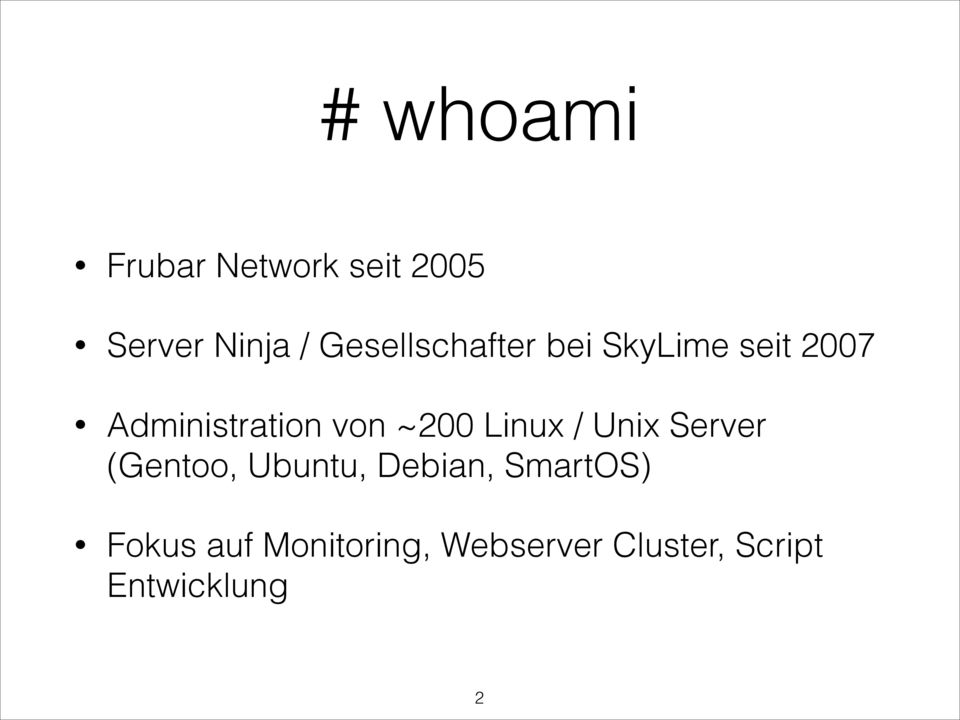 ~200 Linux / Unix Server (Gentoo, Ubuntu, Debian,