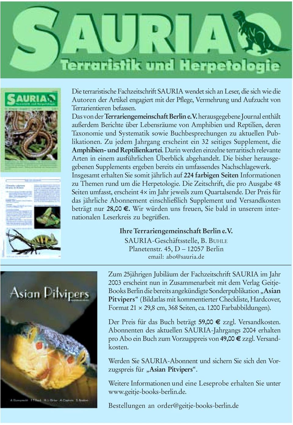 Zu jedem Jahrgang erscheint ein 32 seitiges Supplement, die Amphibien- und Reptilienkartei. Darin werden einzelne terraritisch relevante Arten in einem ausführlichen Überblick abgehandelt.