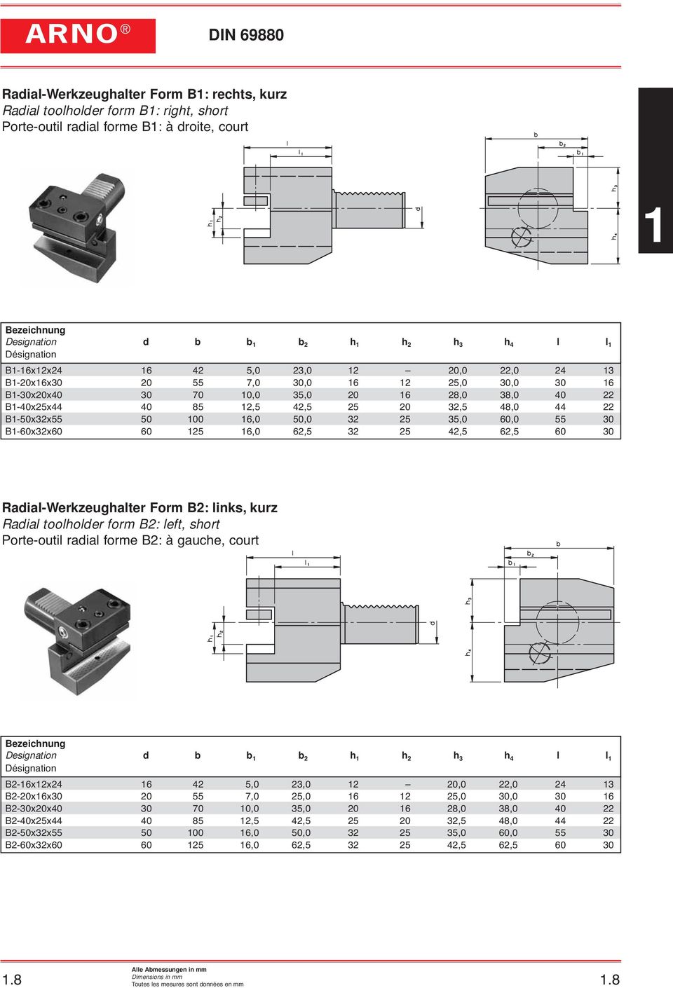 13 Radial-Werkzeughalter Form B2: links, kurz Radial toolholder form B2: left, short Porte-outil radial forme B2: à gauche, court Designation d b b 1 b
