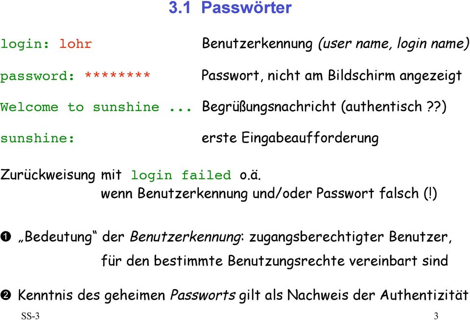 ?) sunshine: erste Eingabeaufforderung Zurückweisung mit login failed o.ä. wenn Benutzerkennung und/oder Passwort falsch (!