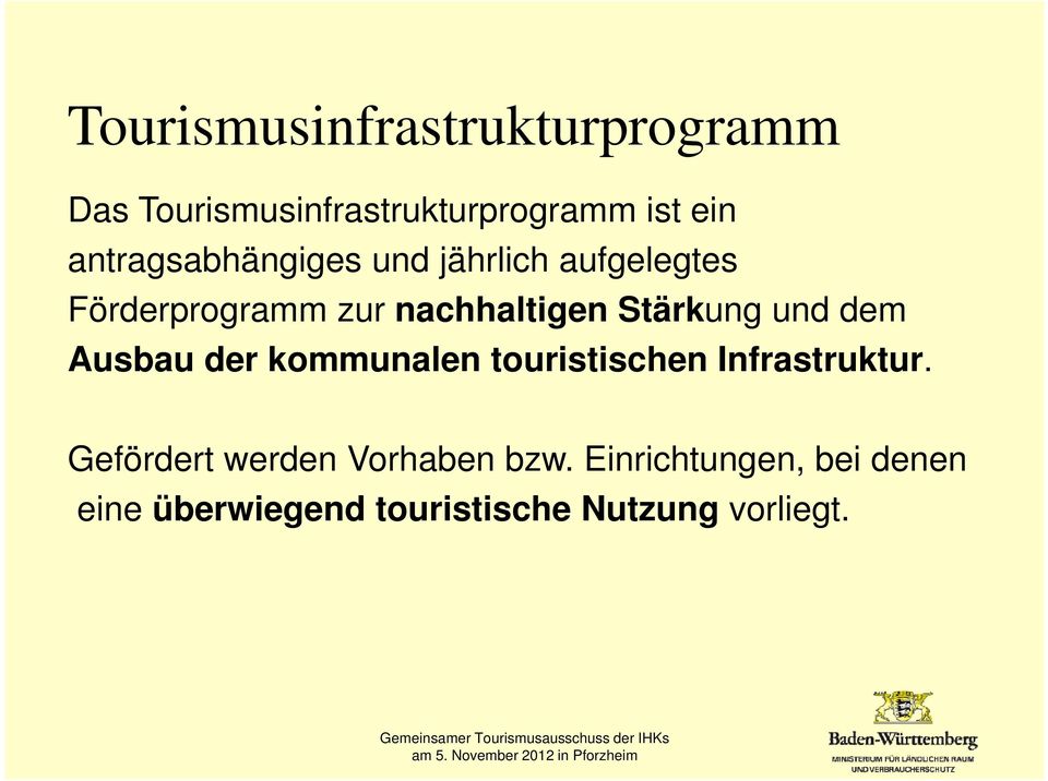 Stärkung und dem Ausbau der kommunalen touristischen Infrastruktur.