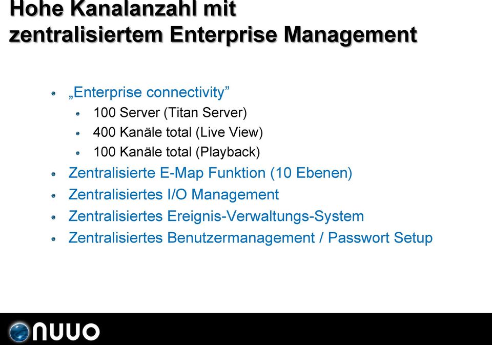 Zentralisierte E-Map Funktion (10 Ebenen) Zentralisiertes I/O Management