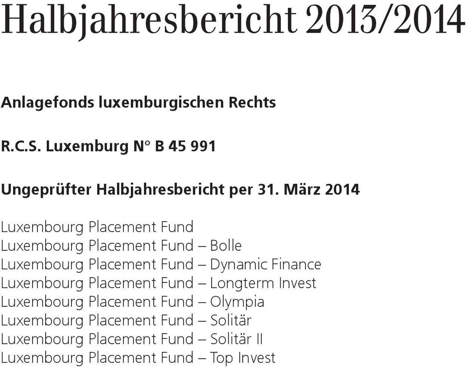 März 2014 Luxembourg Placement Fund Luxembourg Placement Fund Bolle Luxembourg Placement Fund Dynamic