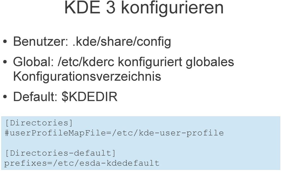 Konfigurationsverzeichnis Default: $KDEDIR [Directories]