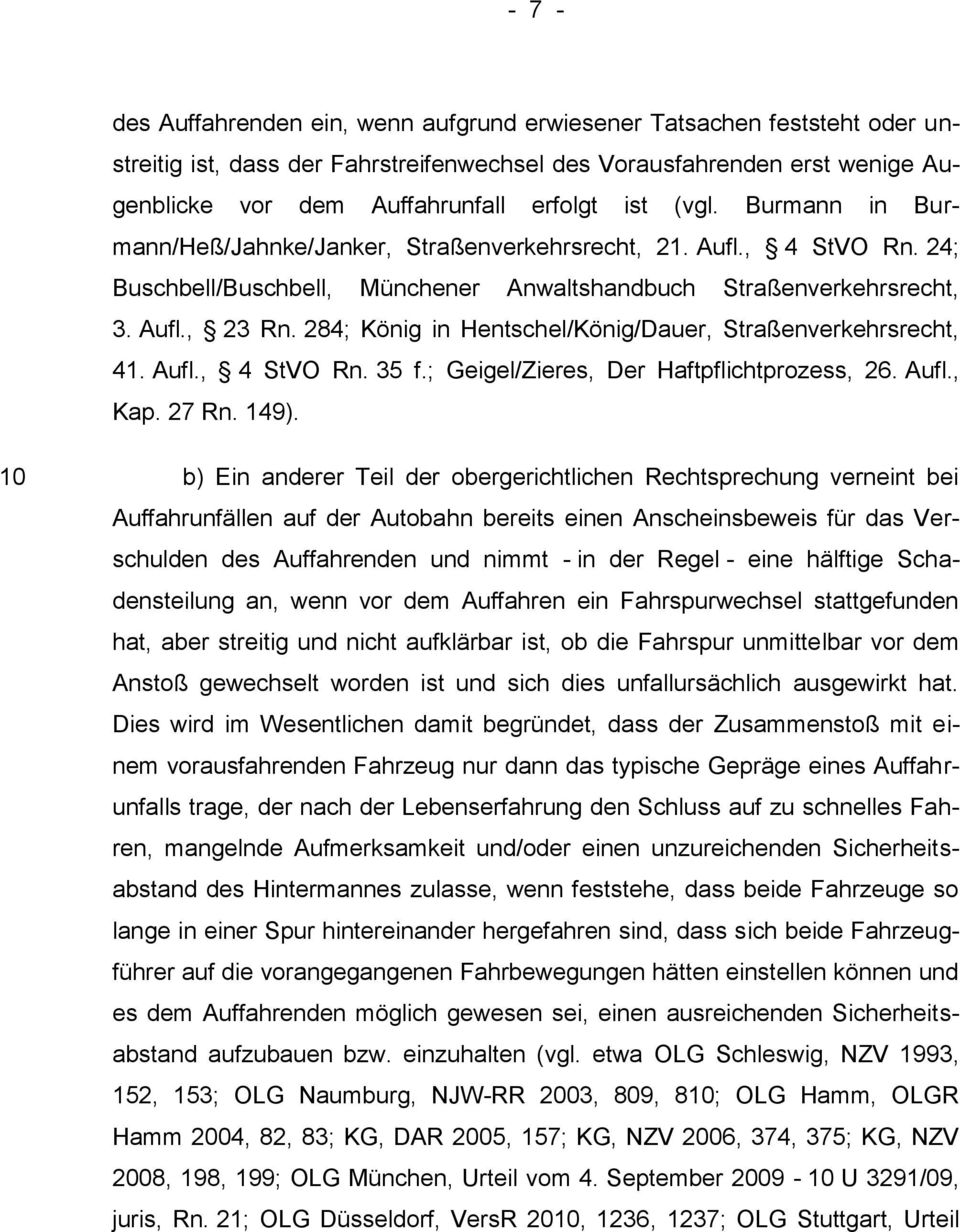 284; König in Hentschel/König/Dauer, Straßenverkehrsrecht, 41. Aufl., 4 StVO Rn. 35 f.; Geigel/Zieres, Der Haftpflichtprozess, 26. Aufl., Kap. 27 Rn. 149).