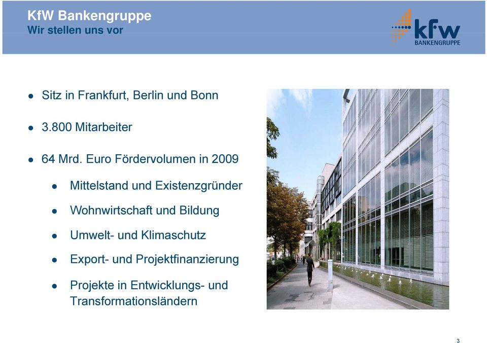 Euro Fördervolumen in 2009 Mittelstand und Existenzgründer Wohnwirtschaft