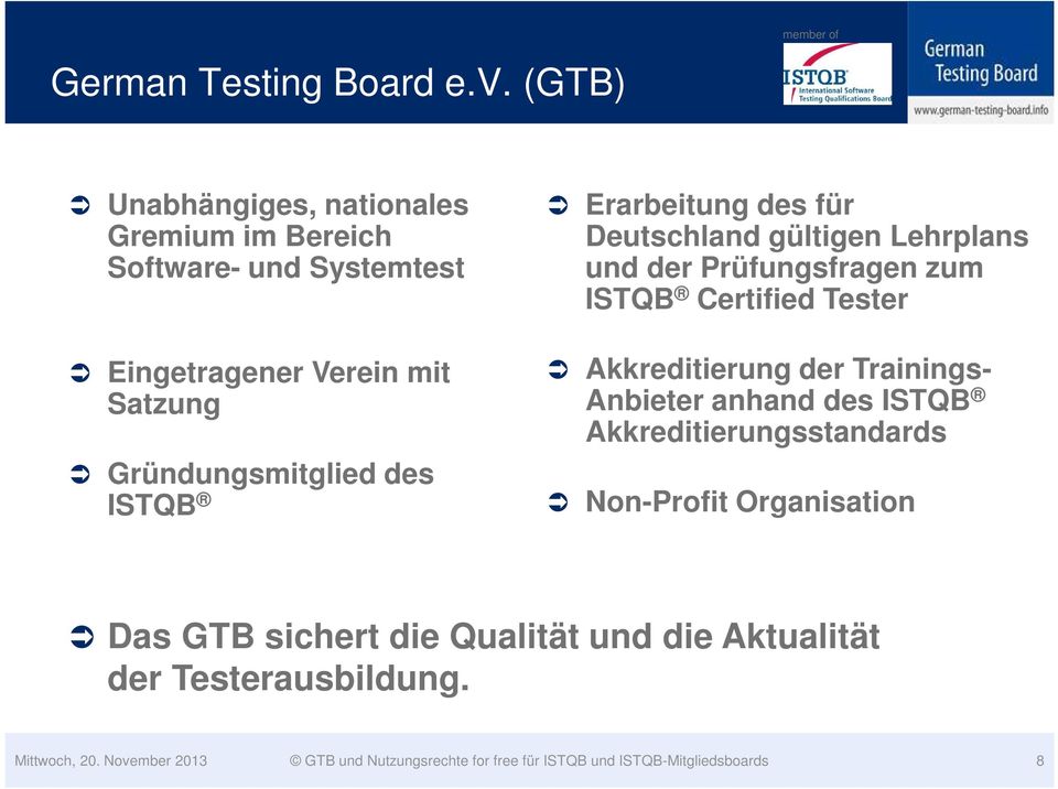 ISTQB Erarbeitung des für Deutschland gültigen Lehrplans und der Prüfungsfragen zum ISTQB Certified Tester Akkreditierung der