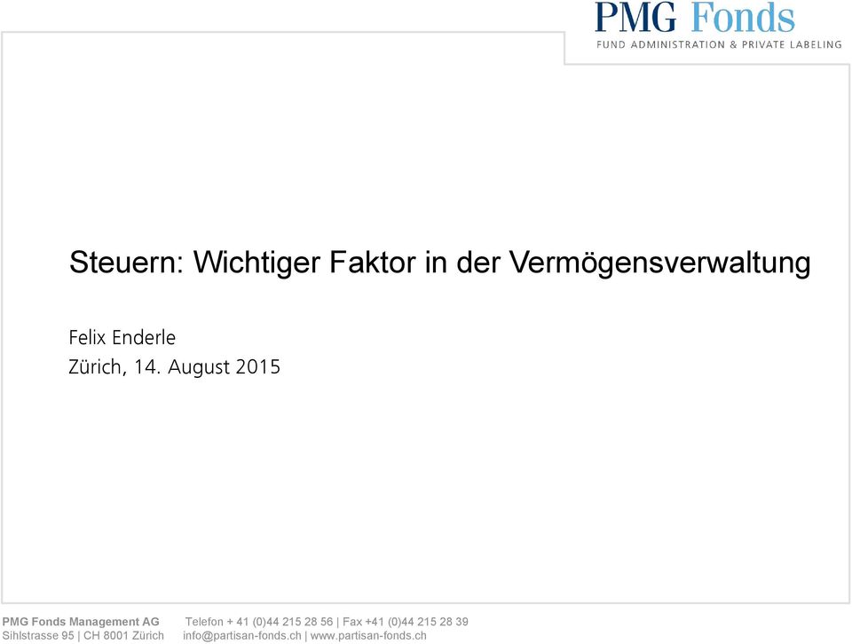 August 2015 PMG Fonds Management AG Telefon + 41 (0)44 215