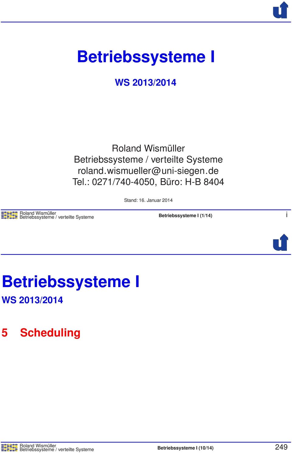 Januar 2014 Betriebssysteme / verteilte Systeme Betriebssysteme I (1/14) i