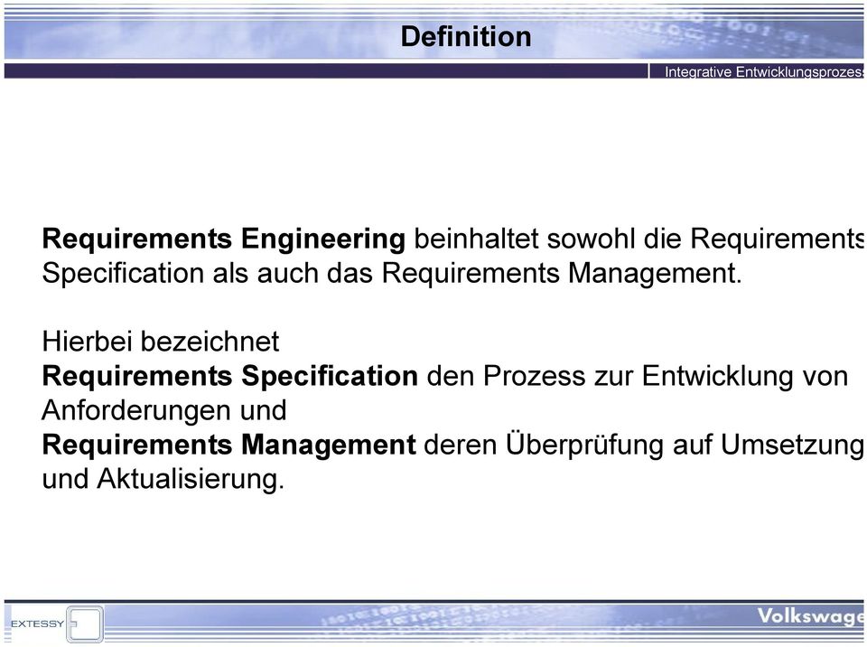 Hierbei bezeichnet Requirements Specification den Prozess zur Entwicklung