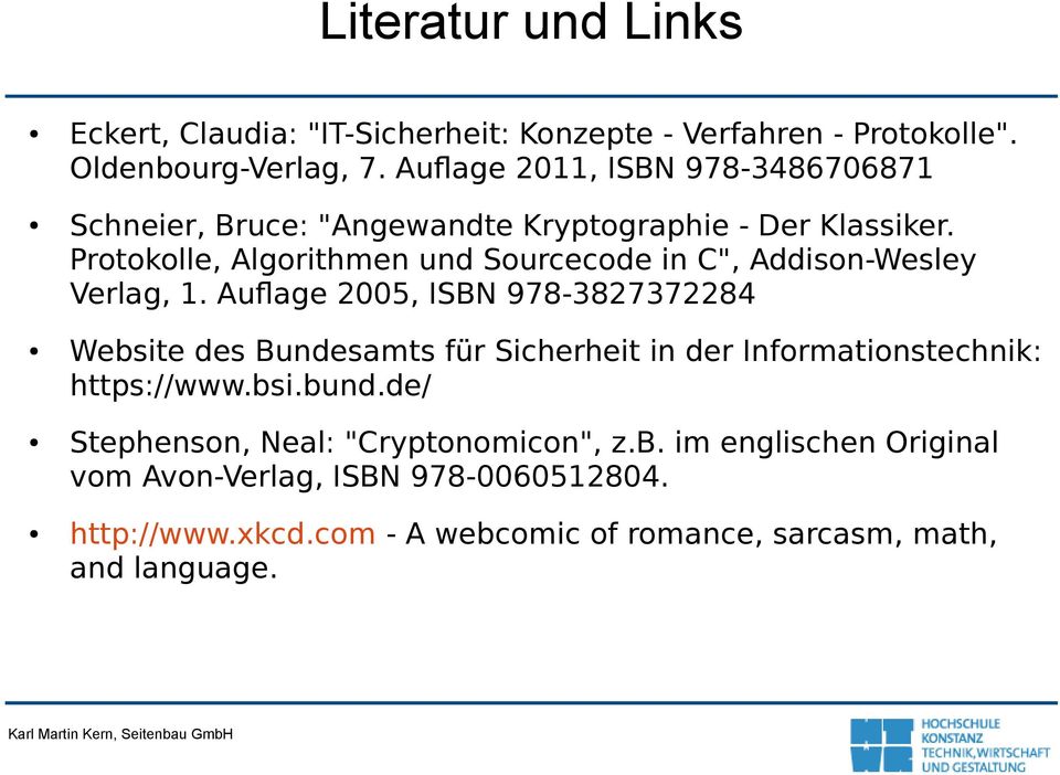 Protokolle, Algorithmen und Sourcecode in C", Addison-Wesley Verlag, 1.