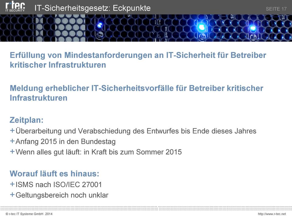 Zeitplan: +Überarbeitung und Verabschiedung des Entwurfes bis Ende dieses Jahres +Anfang 2015 in den Bundestag