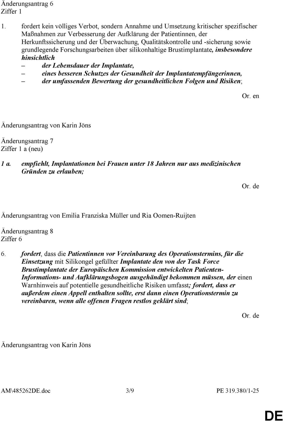 Qualitätskontrolle und -sicherung sowie grundlegende Forschungsarbeiten über silikonhaltige Brustimplantate, insbesondere hinsichtlich der Lebensdauer der Implantate, eines besseren Schutzes der