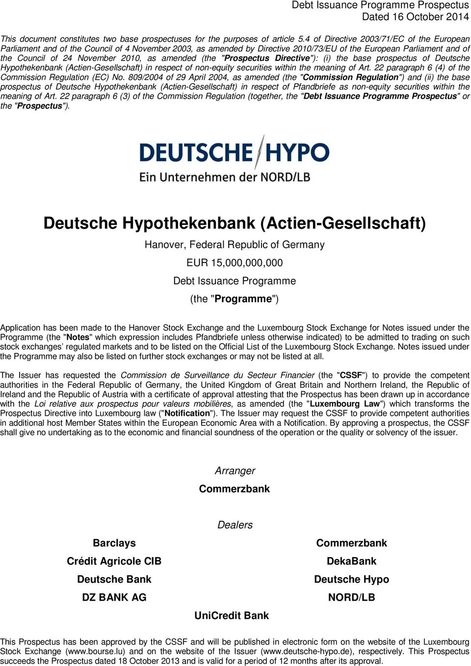 amended (the "Prospectus Directive"): (i) the base prospectus of Deutsche Hypothekenbank (Actien-Gesellschaft) in respect of non-equity securities within the meaning of Art.