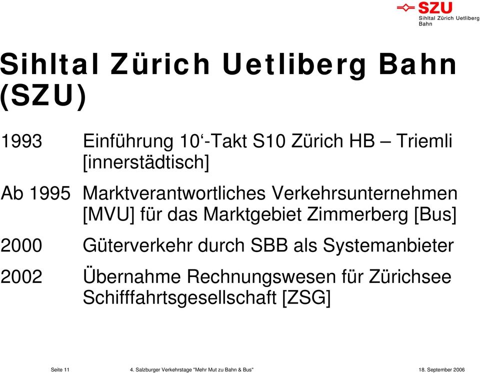 Zimmerberg [Bus] 2000 Güterverkehr durch SBB als Systemanbieter 2002