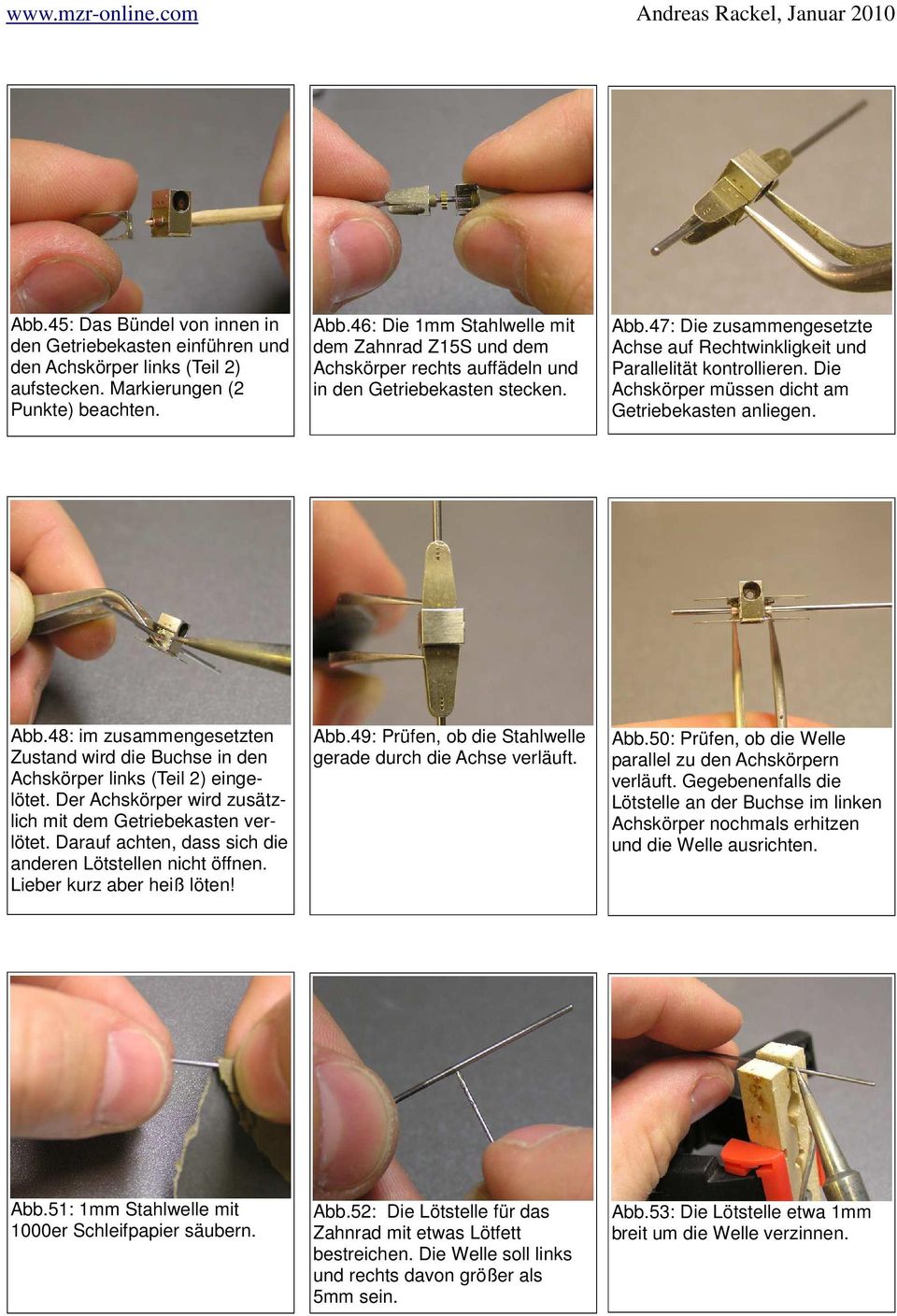 47: Die zusammengesetzte Achse auf Rechtwinkligkeit und Parallelität kontrollieren. Die Achskörper müssen dicht am Getriebekasten anliegen. Abb.