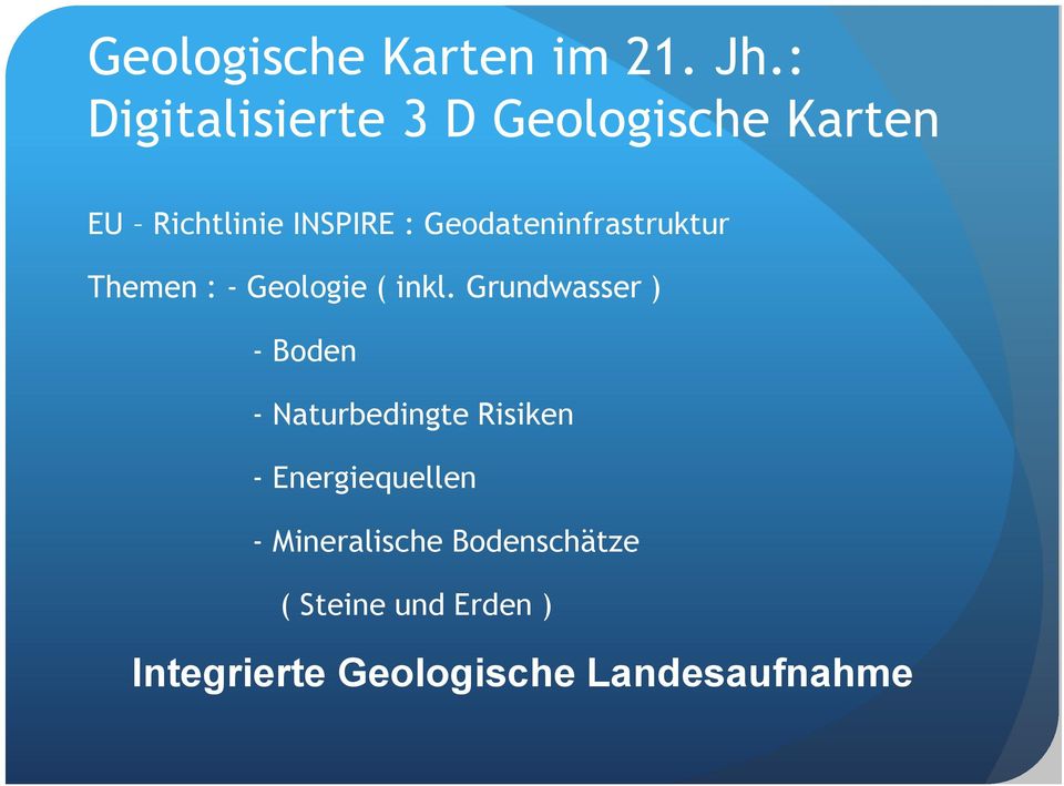 Geodateninfrastruktur Themen : - Geologie ( inkl.