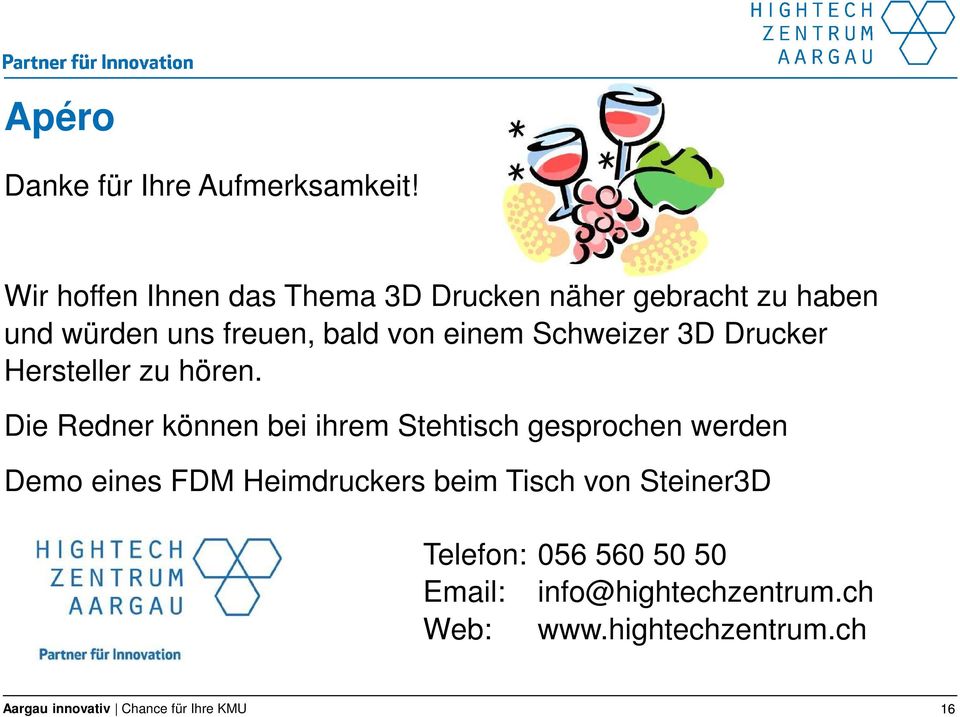 Schweizer 3D Drucker Hersteller zu hören.