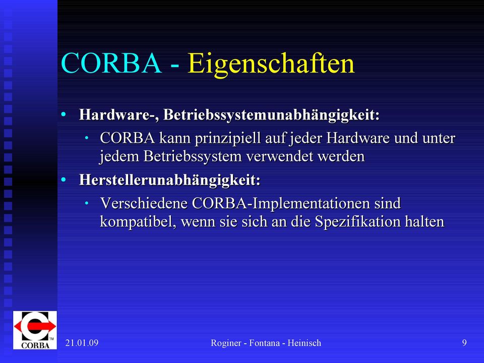 Herstellerunabhängigkeit: Verschiedene CORBA-Implementationen sind kompatibel,