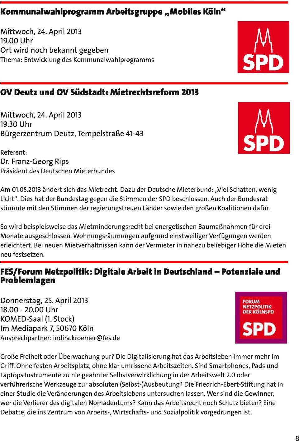Dazu der Deutsche Mieterbund: Viel Schatten, wenig Licht. Dies hat der Bundestag gegen die Stimmen der SPD beschlossen.