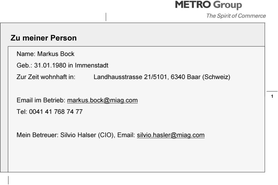 6340 Baar (Schweiz) Email im Betrieb: markus.bock@miag.