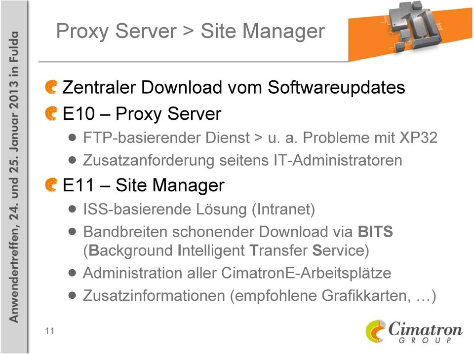 Probleme mit XP32 Zusatzanforderung seitens IT-Administratoren E11 Site Manager ISS-basierende Lösung