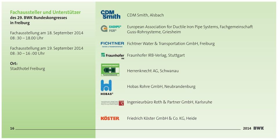 September 2014 08 : 30 16 : 00 Uhr Ort: Stadthotel Freiburg CDM Smith, Alsbach European Association for Ductile Iron Pipe Systems,