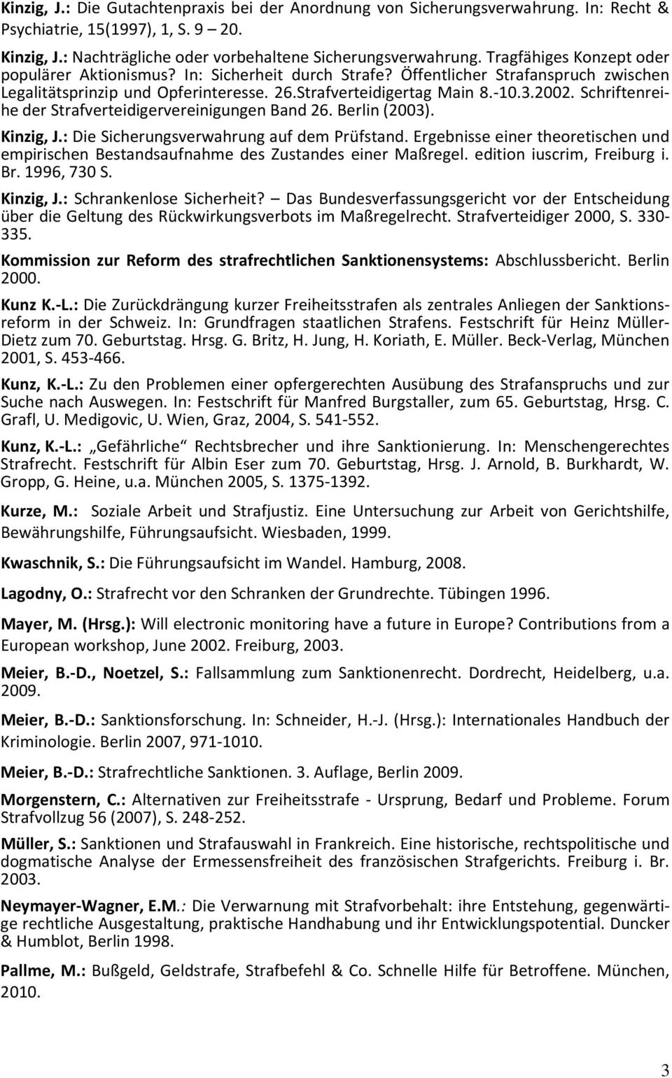 Schriftenreihe der Strafverteidigervereinigungen Band 26. Berlin (2003). Kinzig, J.: Die Sicherungsverwahrung auf dem Prüfstand.
