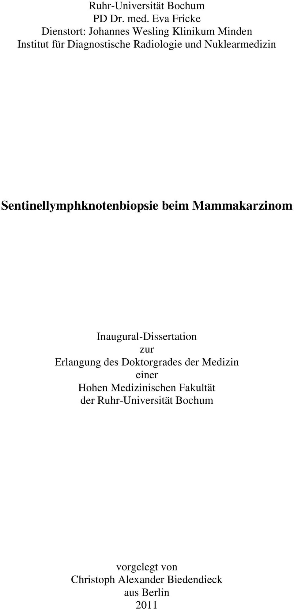und Nuklearmedizin Sentinellymphknotenbiopsie beim Mammakarzinom Inaugural-Dissertation zur
