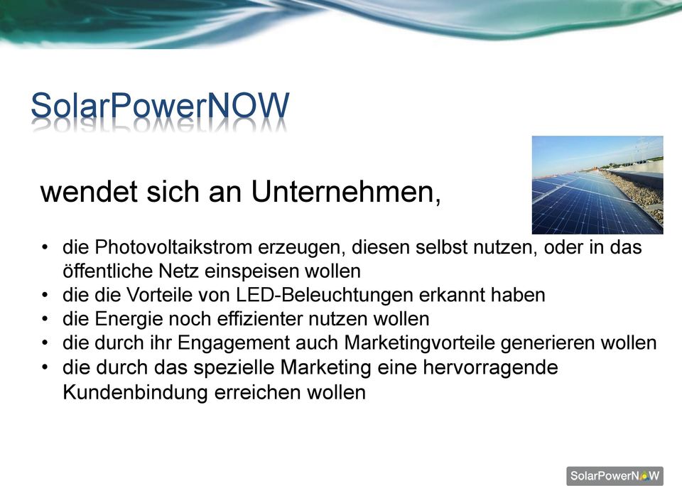 Energie noch effizienter nutzen wollen die durch ihr Engagement auch Marketingvorteile