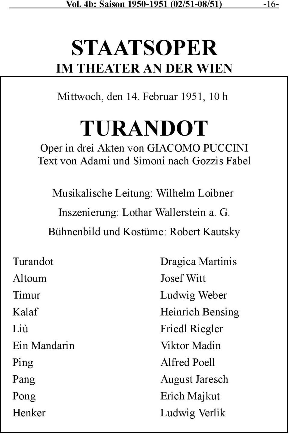 Wilhelm Loibner Inszenierung: Lothar Wallerstein a. G.