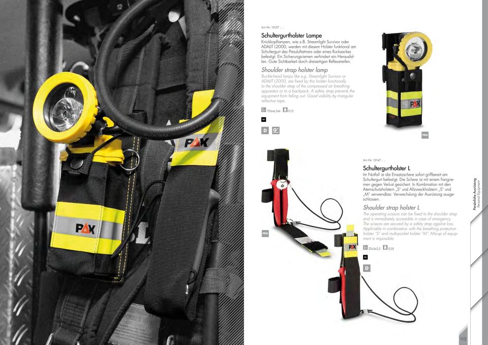 Gute Sichtbarkeit durch dreiseitigen Reflexstreifen. Shoulder strap holster lamp uckle-head lamps like e.g. Streamlight Survivor or AALI L2000, are fixed by this holster functionally to the shoulder strap of the compressed air breathing apparatus or to a backpack.