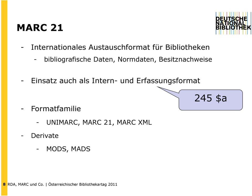 Intern- und Erfassungsformat - Formatfamilie 245 $a - UNIMARC, MARC 21,