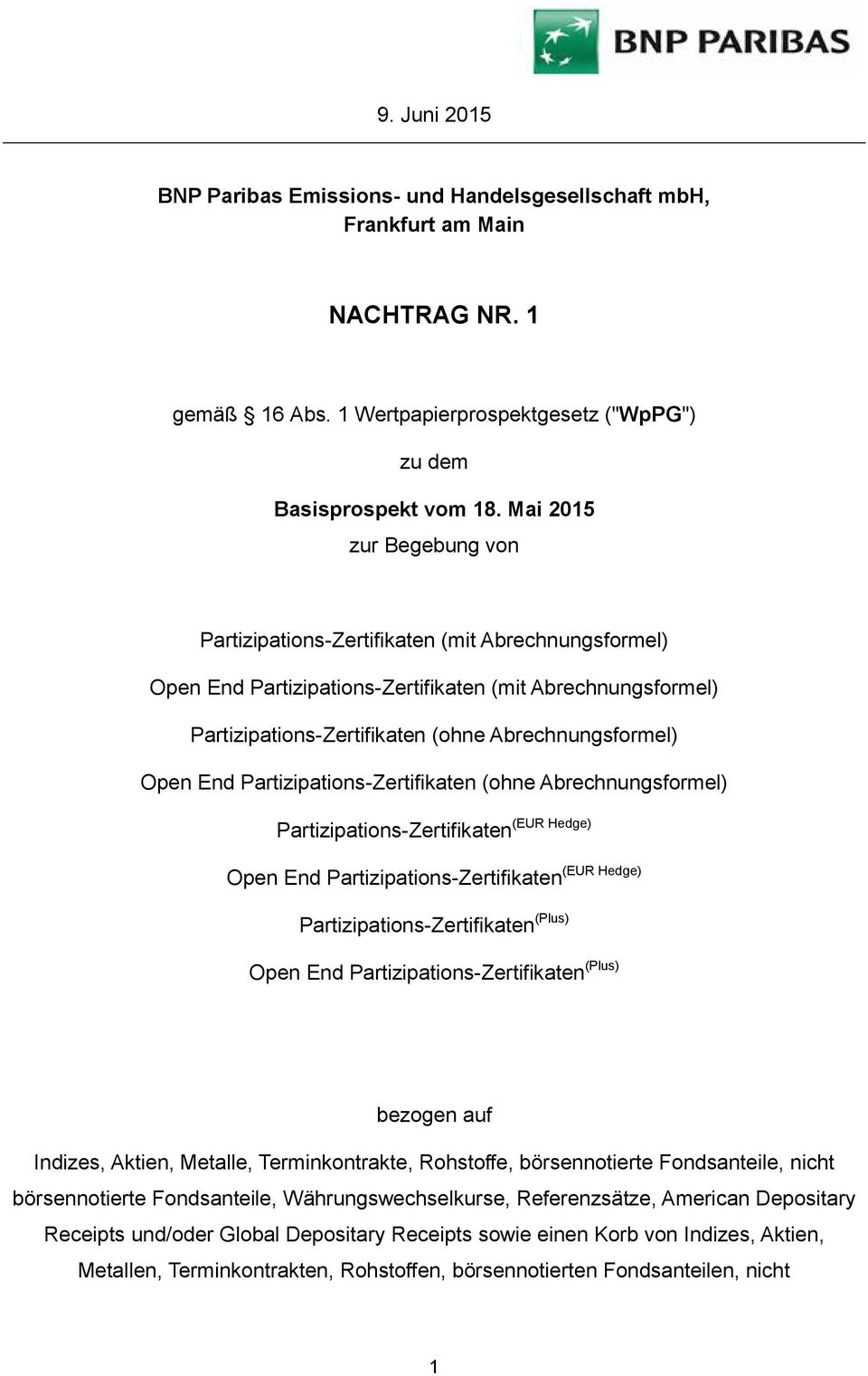 End Partizipations-Zertifikaten (ohne Abrechnungsformel) (EUR Hedge) Partizipations-Zertifikaten (EUR Hedge) Open End Partizipations-Zertifikaten Partizipations-Zertifikaten (Plus) Open End