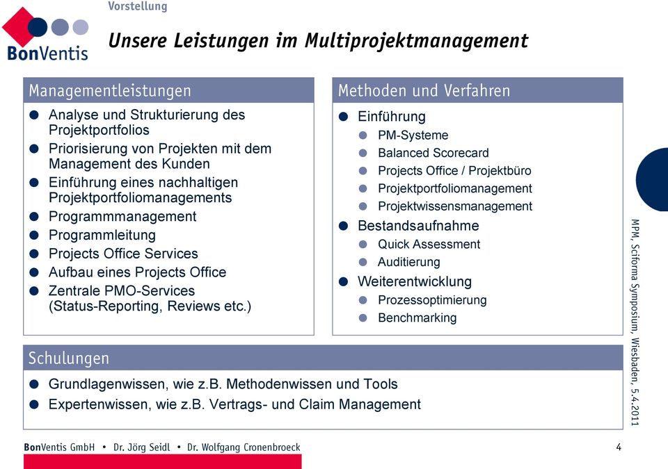 PMO-Services (Status-Reporting, Reviews etc.) Schulungen Einführung Grundlagenwissen, wie z.b.