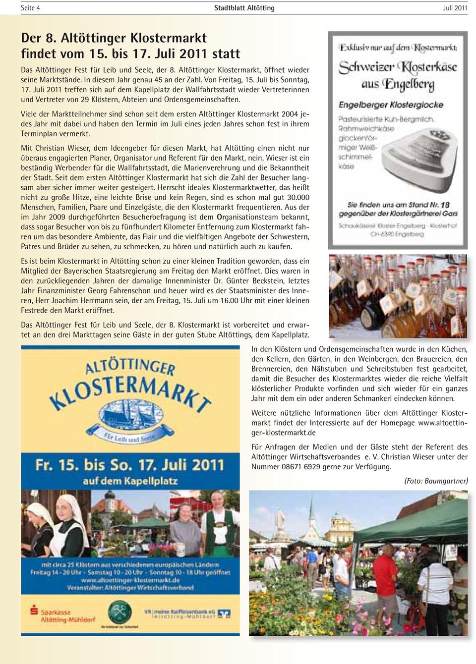 Juli 2011 treffen sich auf dem Kapellplatz der Wallfahrtsstadt wieder Vertreterinnen und Vertreter von 29 Klöstern, Abteien und Ordensgemeinschaften.